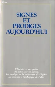 SIGNES ET PRODIGES AUJOURD'HUI