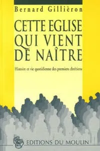 CETTE EGLISE QUI VIENT DE NAITRE