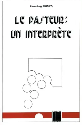 PASTEUR (LE) UN INTERPRETE
