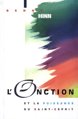 ONCTION ET LA PUISSANCE DU SAINT-ESPRIT (L')