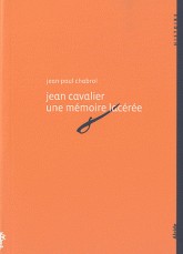 JEAN CAVALIER UNE MEMOIRE LACEREE