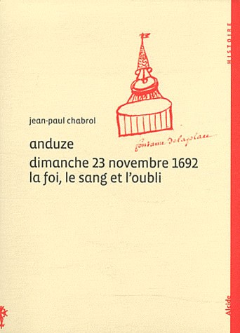 ANDUZE 23 NOVEMBRE 1692 LA FOI LE SANG ET L'OUBLI