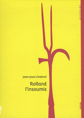 ROLLAND L'INSOUMIS