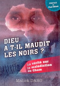 DIEU A T-IL MAUDIT LES NOIRS - VERITE SUR LA MALEDICTION DE CHAM