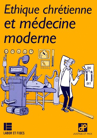 ETHIQUE CHRETIENNE ET MEDECINE MODERNE