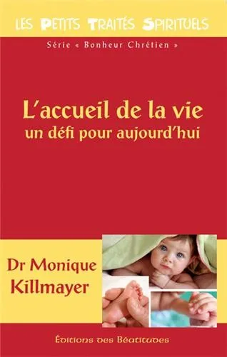 ACCUEIL DE LA VIE (L') UN DEFI POUR AUJOURD'HUI