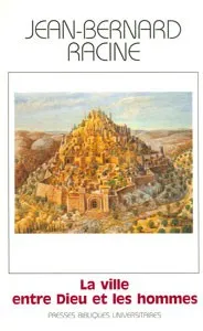 VILLE ENTRE DIEU ET LES HOMMES (LA)