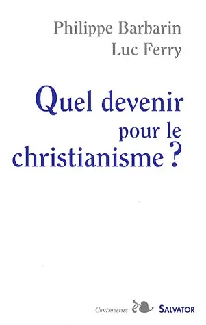 QUEL DEVENIR POUR LE CHRISTIANISME ?