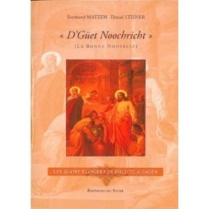 D'GUET NOOCHRICHT LES 4 EVANGILES EN ALSACIEN