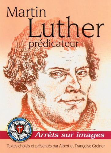 MARTIN LUTHER PREDICATEUR - ARRETS SUR IMAGES