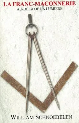 FRANC MACONNERIE AU DELA DE LA LUMIERE