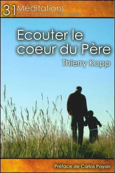 31 MEDITATIONS : ECOUTER LE COEUR DU PERE