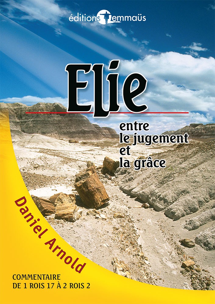 ELIE ENTRE LE JUGEMENT ET LA GRÂCE