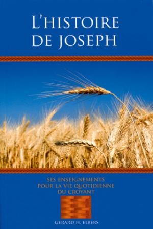HISTOIRE DE JOSEPH (L') - SES ENSEIGNEMENTS POUR LA VIE QUOTIDIENNE DU CROYANT