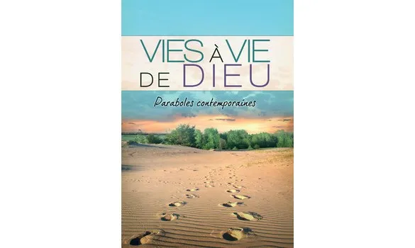 VIES A VIE DE DIEU - PARABOLES CONTEMPORAINES