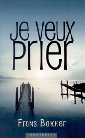 JE VEUX PRIER