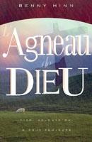 AGNEAU DE DIEU HIER AUJOURD'HUI ET POUR TOUJOURS