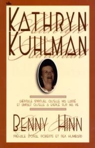 KATHRYN KUHLMAN - L'HERITAGE SPIRITUEL ET L'IMPACT SUR BENNY HINN