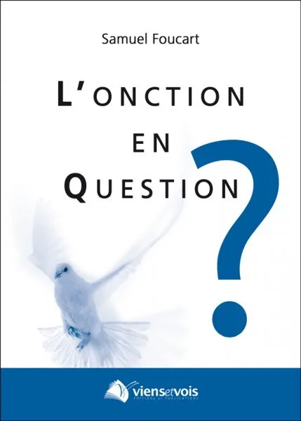 ONCTION EN QUESTION (L')