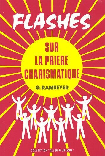 FLASHES SUR LA PRIERE CHARISMATIQUE