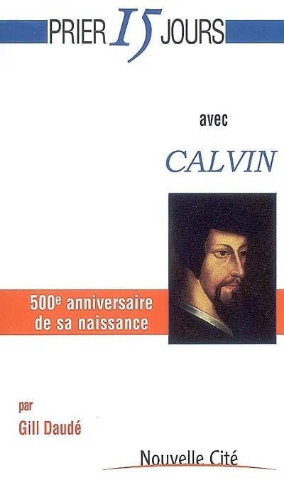 PRIER 15 JOURS AVEC CALVIN