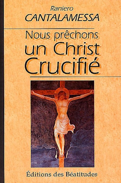 NOUS PRECHONS UN CHRIST CRUCIFIE