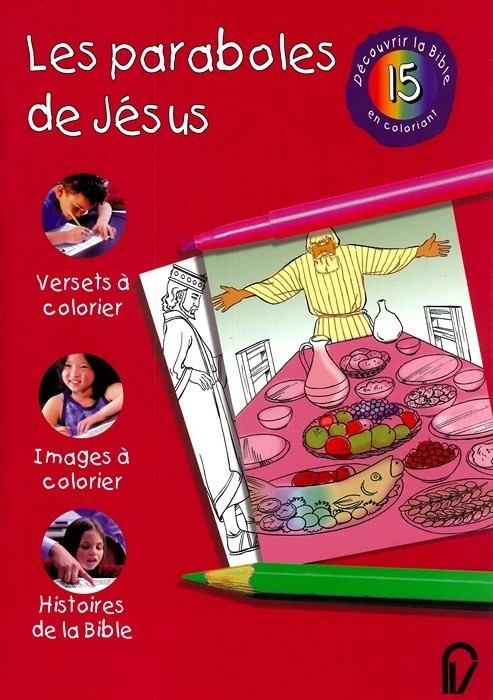 DECOUVRIR LA BIBLE EN COLORIANT VOL. 15 - PARABOLES DE JESUS (LES)