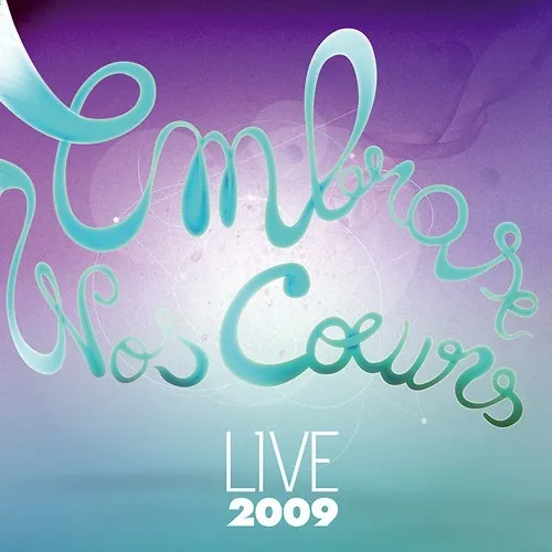 EMBRASE NOS COEURS LIVE 2009 CD