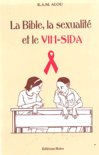 BIBLE (LA) - LA SEXUALITE ET LE VIH-SIDA