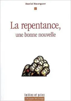 REPENTANCE UNE BONNE NOUVELLE (LA)