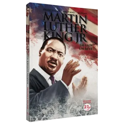 MARTIN LUTHER KING JR : J'AI FAIT UN REVE