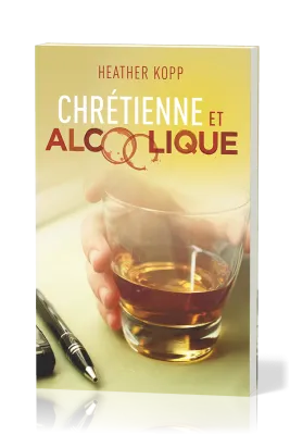 CHRETIENNE ET ALCOOLIQUE