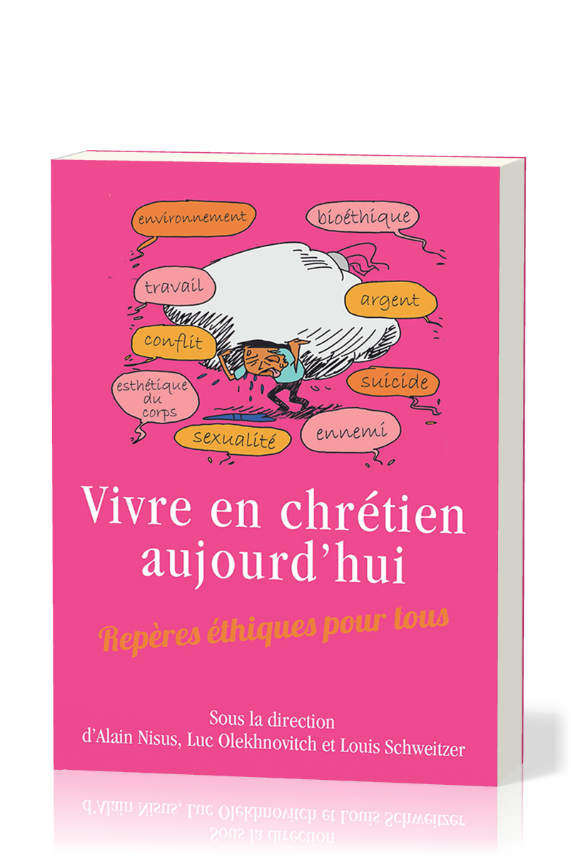 VIVRE EN CHRETIEN AUJOURD'HUI - REPERES ETHIQUES POUR TOUS - BROCHE