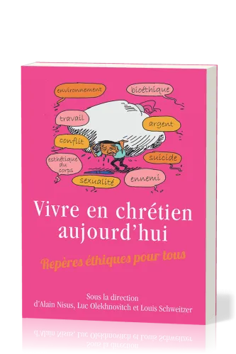 VIVRE EN CHRETIEN AUJOURD'HUI - REPERES ETHIQUES POUR TOUS - BROCHE