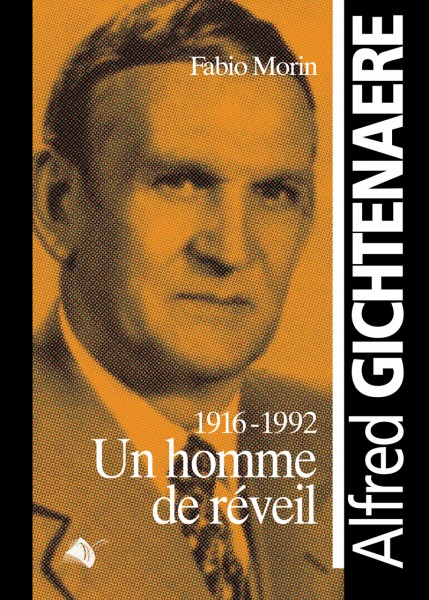 ALFRED GICHTENAERE - UN HOMME DE REVEIL