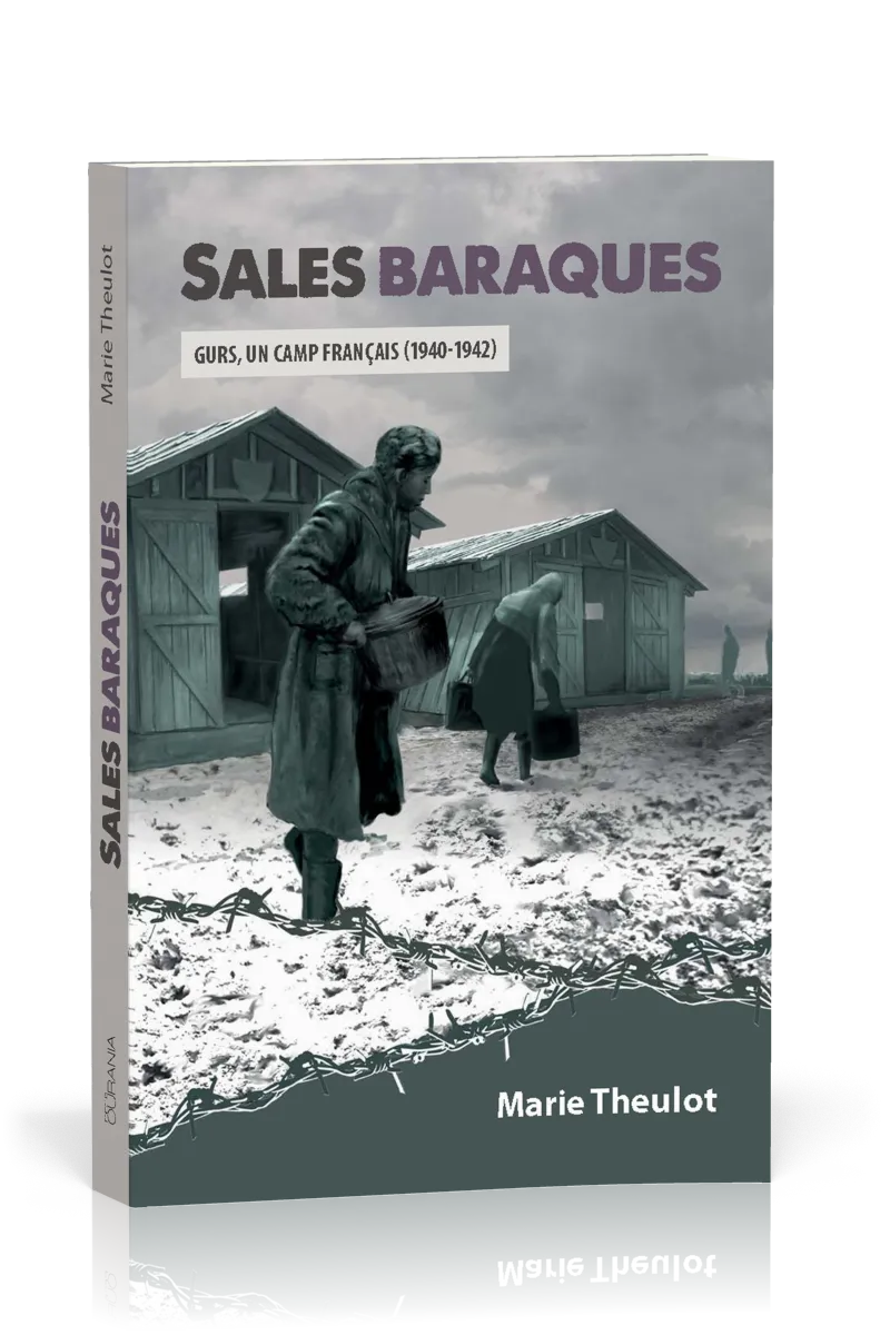 SALES BARAQUES - GURS UN CAMP FRANCAIS 1940-1942