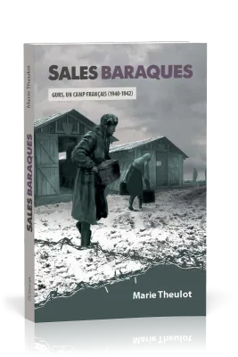 SALES BARAQUES - GURS UN CAMP FRANCAIS 1940-1942
