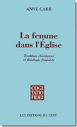 FEMME DANS L EGLISE (LA) TRADITION CHRETIENNE ET THEOLOGIE FEMINISTE