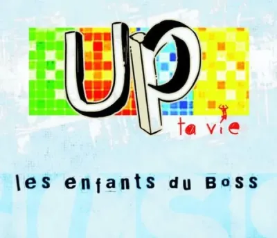UP TA VIE - ENFANTS DU BOSS CD 3