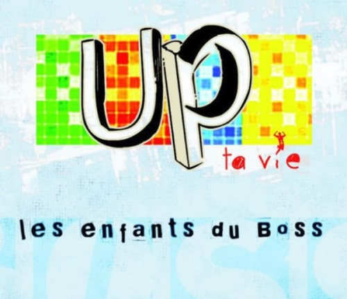 UP TA VIE - ENFANTS DU BOSS CD 3