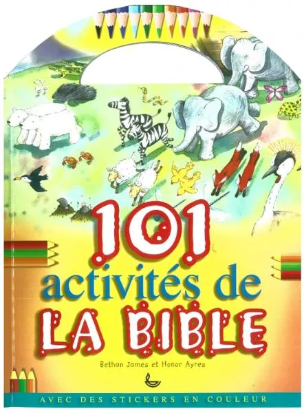 101 ACTIVITES DE LA BIBLE