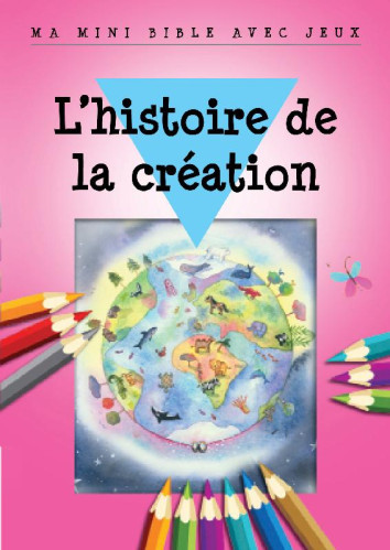 MA MINI BIBLE AVEC JEUX - L'HISTOIRE DE LA CREATION