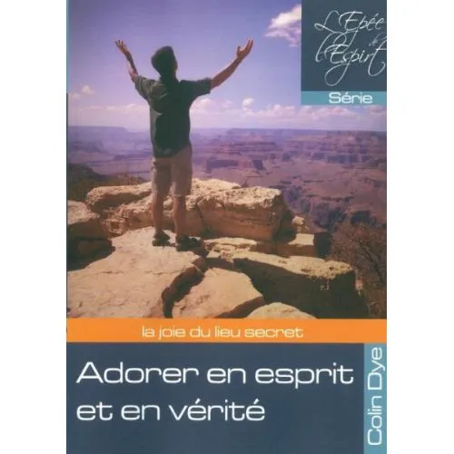 ADORER EN ESPRIT ET EN VERITE