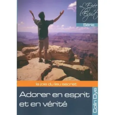 ADORER EN ESPRIT ET EN VERITE