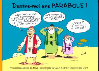 DESSINE-MOI UNE PARABOLE
