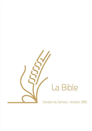 BIBLE SEMEUR 2015 RIGIDE RENFORCEE LIN BLANCHE TRANCHE DOREE