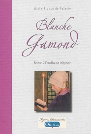 BLANCHE GAMOND RESISTER A L'INTOLERANCE RELIGIEUSE