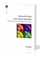 ABUS SEXUELS (LES) - COMPRENDRE ET ACCOMPAGNER LES VICTIMES- POUJOL