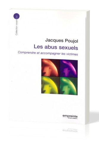 ABUS SEXUELS (LES) - COMPRENDRE ET ACCOMPAGNER LES VICTIMES- POUJOL