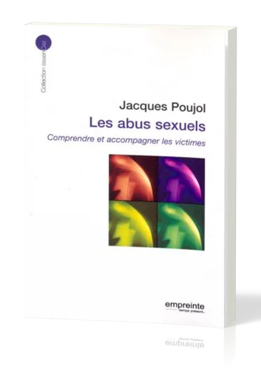 ABUS SEXUELS (LES) - COMPRENDRE ET ACCOMPAGNER LES VICTIMES- POUJOL